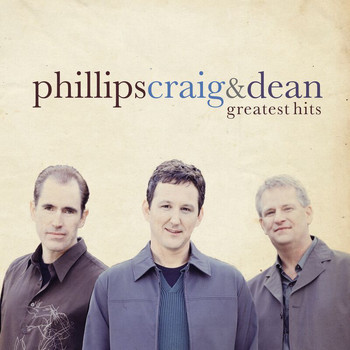 Phillips, Craig & Dean - Greatest Hits