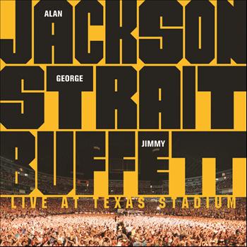 George Strait, Jimmy Buffett, Alan Jackson - Live At Texas Stadium