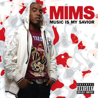 MIMS - Music Is My Savior (Explicit)