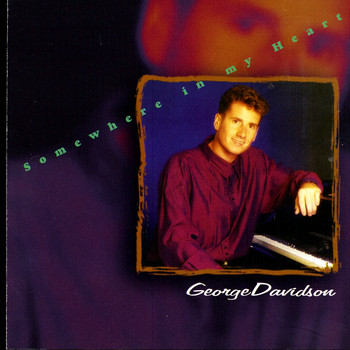 George Davidson - Somewhere In My Heart