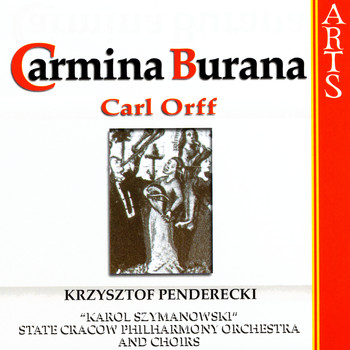 "Karol Szymanowski" State Cracow Philharmony Orchestra And Choirs & Krzysztof Penderecki - Orff: Carmina Burana