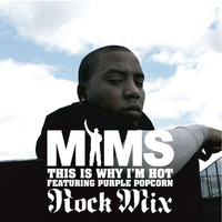 MIMS - This Is Why I'm Hot (Rock Mix)