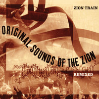 Zion Train - Original Sounds of the Zion Remixed