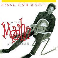 Wolf Maahn - Bisse Und Küsse (Remaster)