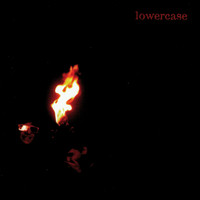 Lowercase - All Destructive Urges... Seem So Perfect