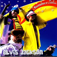 ELVIS JACKSON - Summer Edition