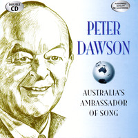 Peter Dawson - Australia's Ambassador Of Song