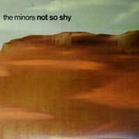 The Minors - Not So Shy