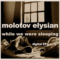 Molotov Elysian - While We Were Sleeping (EP)