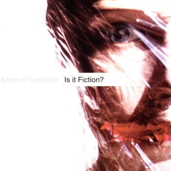 Love Of Lesbian - Is It Fiction?