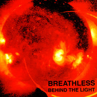 Breathless - Behind The Light