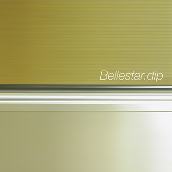 Bellestar - Dip