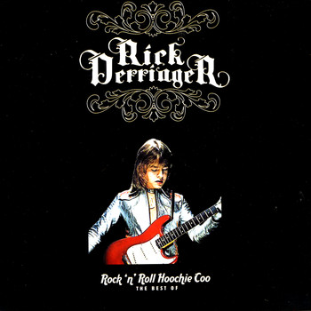 Rick Derringer - The Best Of - Rock N' Roll Hoochie Coo