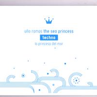 Uña Ramos - The Sea Princess/La Princesa del Mar - Techno