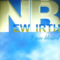 New Birth - I Am Blessed