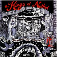 The Kings of Nuthin' - Get Busy Livin' or Get busy Dyin'