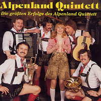 Alpenland Quintett - Die Größten Erfolge des Alpenland Quintett