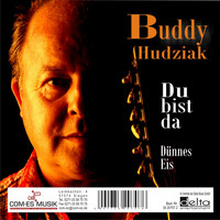 Buddy Hudziak - Du bist da