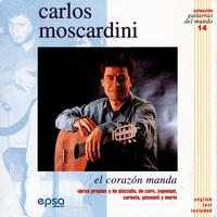 Carlos Moscardini - el corazón manda (colección guitarras del mundo nº 14)