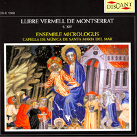 Ensemble Micrologus & Capella De Música De Santa Maria Del Mar - Llibre Vermell De Montserrat, S. XIV