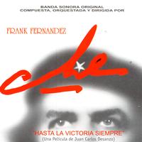 Frank Fernandez - Che, Hasta la Victoria Siempre