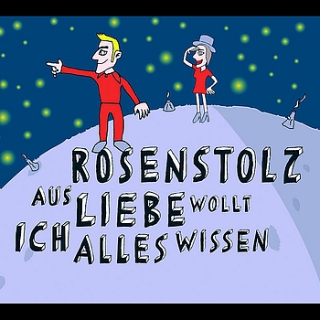 Rosenstolz - Aus Liebe wollt ich alles wissen (Exclusive Version)
