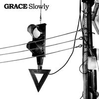 Grace - Slowly