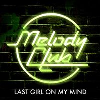Melody Club - Last Girl On My Mind