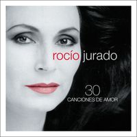 Rocio Jurado - 30 Canciones De Amor