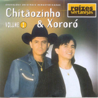 Chitãozinho & Xororó - Raízes Sertanejas Volume 1