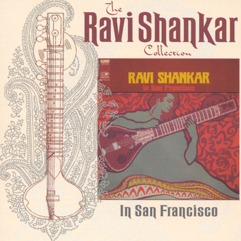 Ravi Shankar - The Ravi Shankar Collection: In San Francisco