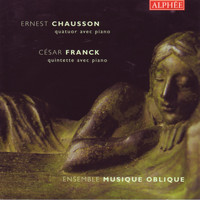 Ensemble Musique Oblique - Ernest Chausson & César Franck