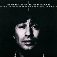 Godley & Creme - The History Mix Volume 1