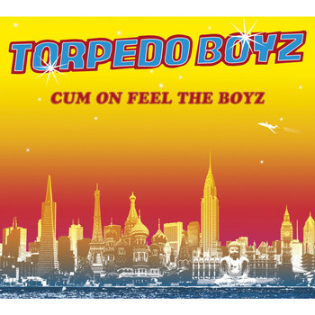 Torpedo Boyz - Cum On Feel The Boyz