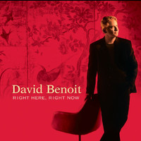 David Benoit - Right Here, Right Now