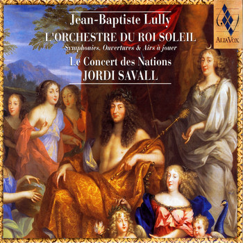 Jordi Savall & Jean-Baptiste Lully - Jean-Baptiste Lully: L'orchestre du Roi Soleil
