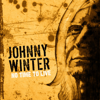 Johnny Winter - Johnny Winter - No Time To Live