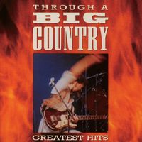 Big Country - Through A Big Country: Greatest Hits