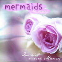 Mermaids - Du bist meine Mama (Das Lied zum Muttertag) - Piepversion