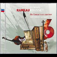 Les Talens Lyriques, Christophe Rousset - Rameau: Six Concerts en sextuor