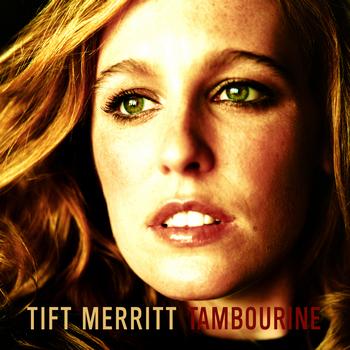 Tift Merritt - Tambourine
