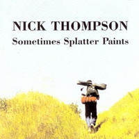 Nick Thompson - Sometimes Splatter Paints