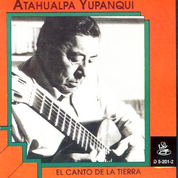 Atahualpa Yupanqui - El Canto De La Tierra