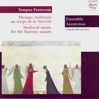 Ensemble Anonymus - Tempus Festorum: Medieval Music for the Nativity Season (Musique Médiévale Au Temps De La Nativité)