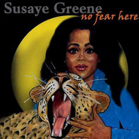Susaye Greene - No Fear Here