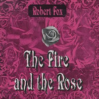 Robert Fox - The  Fire and the Rose
