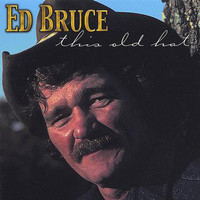 Ed Bruce - This Old Hat