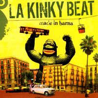 La Kinky Beat - Made In Barna (Explicit)