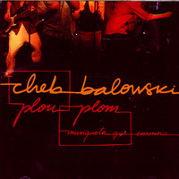 Cheb Balowski - Plou Plom (Musiqueta Que Enamora)