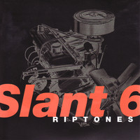 The Riptones - Slant 6